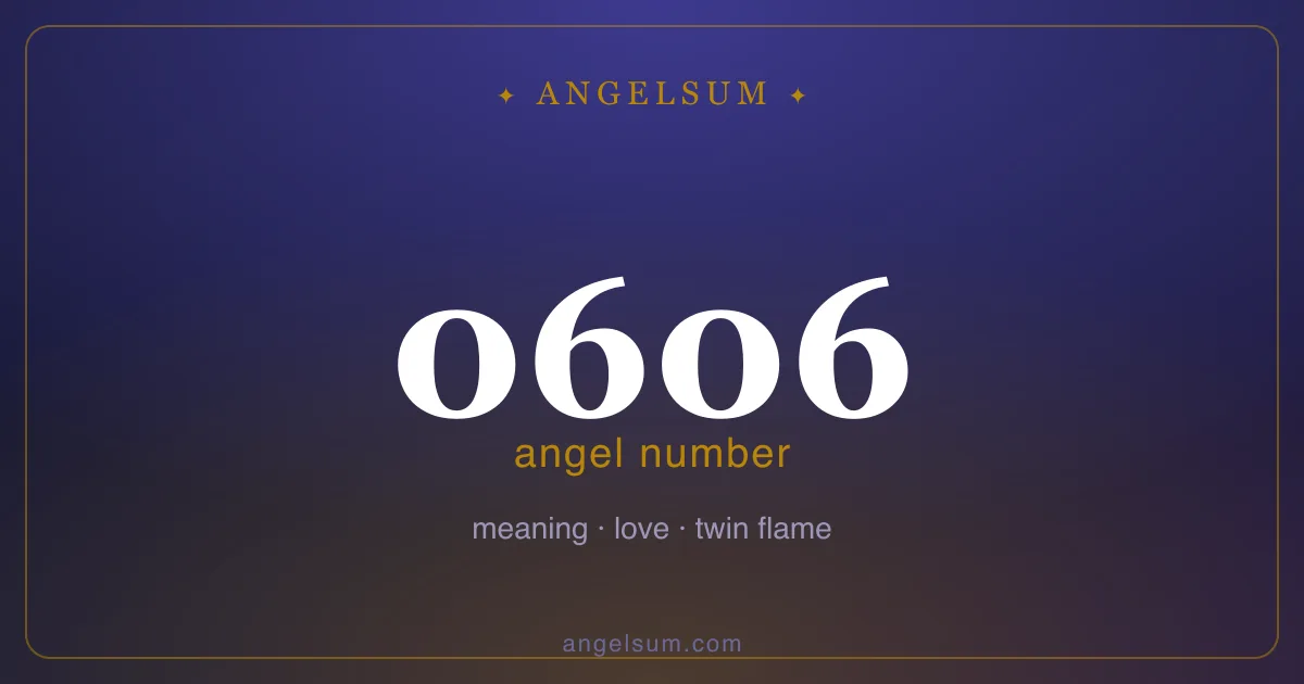 Angel number 0606 — meaning